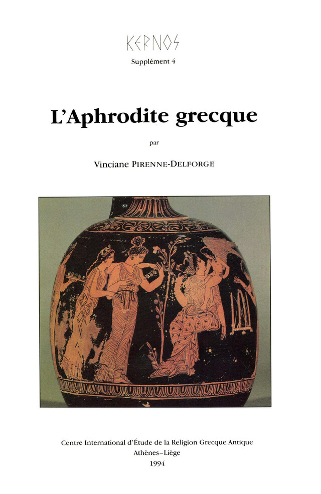 L’Aphrodite grecque - Vinciane Pirenne-Delforge - Presses universitaires de Liège