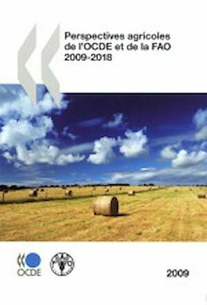 Perspectives agricoles de l'OCDE et de la FAO 2009 - Collectif Collectif - Editions de l'O.C.D.E.
