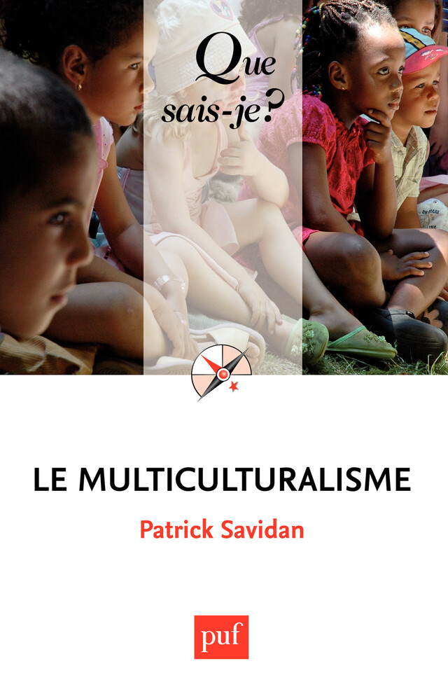Le multiculturalisme - Patrick Savidan - Que sais-je ?