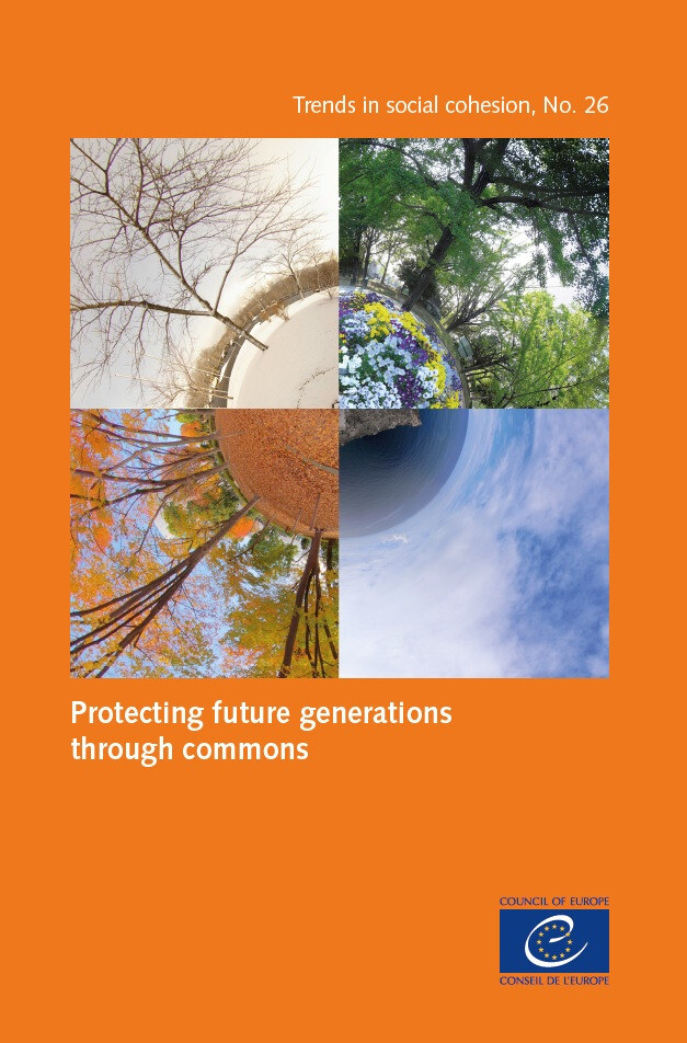 Protecting future generations through commons (Trends in social cohesion No. 26) -  Collectif - Conseil de l'Europe
