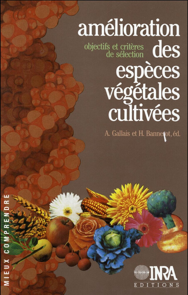Amélioration des espèces végétales cultivées. Objectifs et critères de sélection - André Gallais, Hubert Bannerot - Quæ