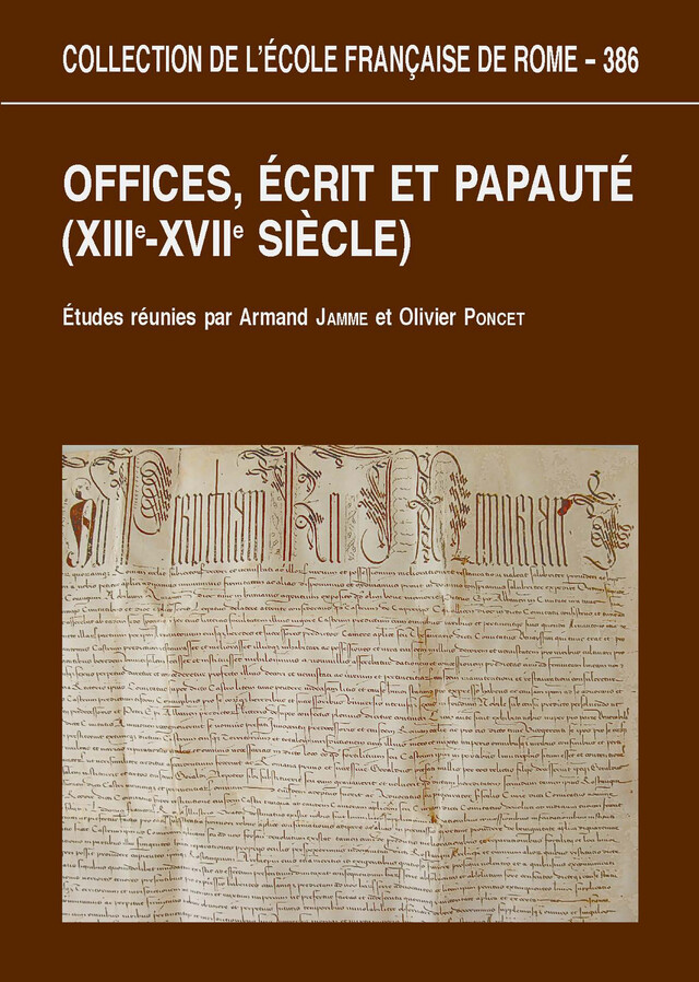 Offices, écrits et papauté (XIIIe-XVIIe siècles) - Armand Jamme, Olivier Poncet - Publications de l’École française de Rome