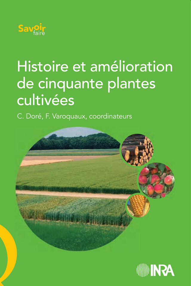 Histoire et amélioration de cinquante plantes cultivées - Claire Doré, Fabrice Varoquaux - Quæ