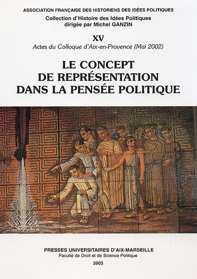 Le concept de représentation dans la pensée politique -  Association Française des Historiens des Idées Politiques - Presses universitaires d’Aix-Marseille