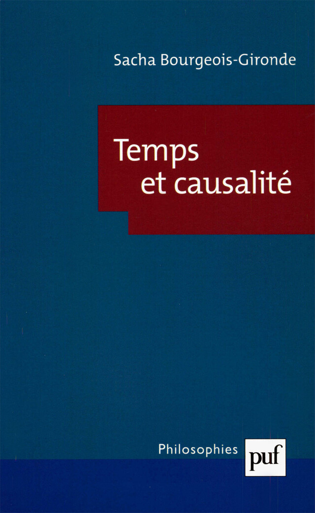 Temps et causalité - Sacha Bourgeois-Gironde - Presses Universitaires de France