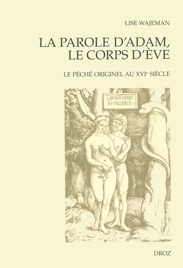 La Parole d'Adam, le corps d'Eve. Le péché originel au XVIe siècle - Lise Wajeman - Librairie Droz