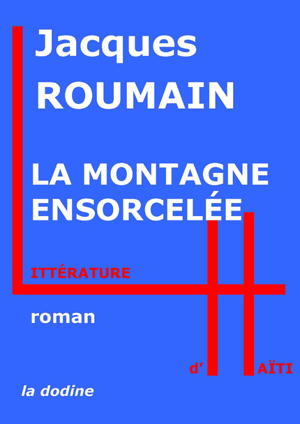 La Montagne ensorcelée - Jacques Roumain - Éditions de la dodine