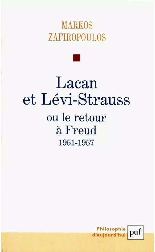 Lacan et Lévi-Strauss ou le retour à Freud, 1951-1957 - Markos Zafiropoulos - Humensis