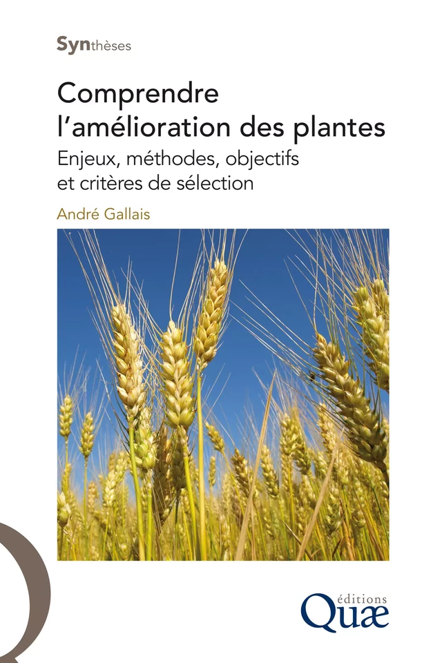 Comprendre l'amélioration des plantes - André Gallais - Quæ