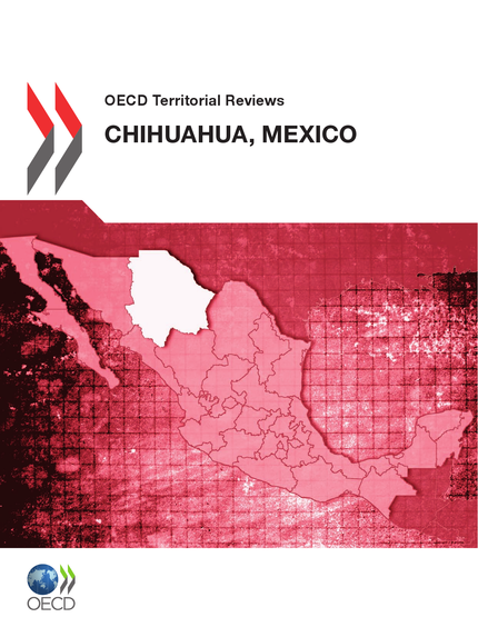 OECD Territorial Reviews: Chihuahua, Mexico 2012 -  Collective - OCDE / OECD