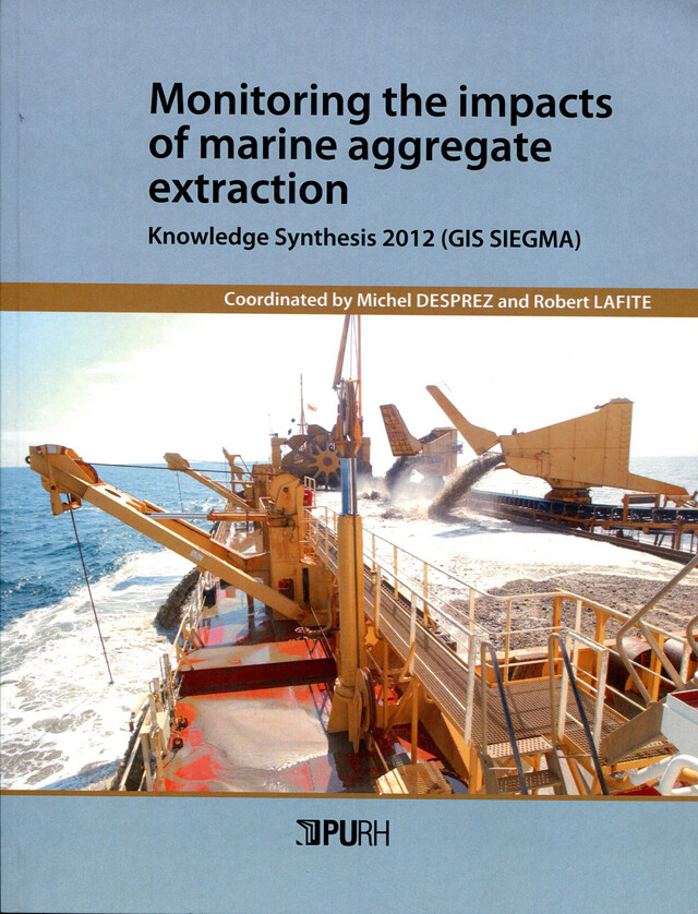 Monitoring the impacts of marine aggregate extraction - Michel Desprez, Robert Lafite - Presses universitaires de Rouen et du Havre