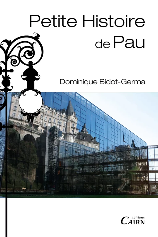 Petite histoire de Pau - Dominique Bidot-Germa - Cairn