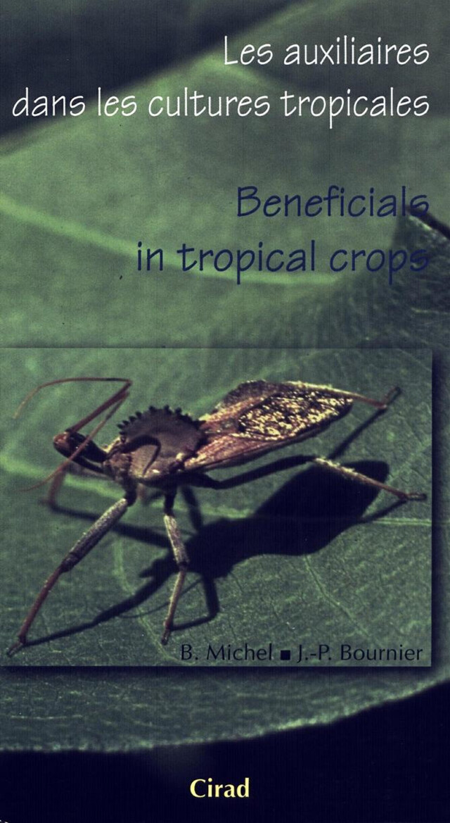 Les auxiliaires dans les cultures tropicales / Beneficials in Tropical Crops - Bruno Michel, Jean-Paul Bournier - Quæ