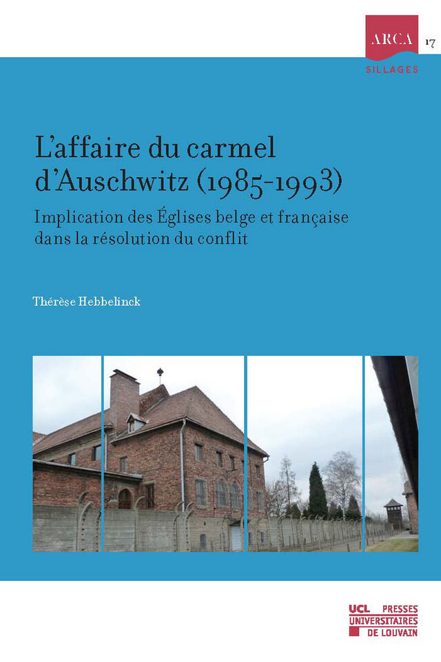 L’affaire du carmel d’Auschwitz (1985-1993) - Thérèse Hebbelinck - Presses universitaires de Louvain