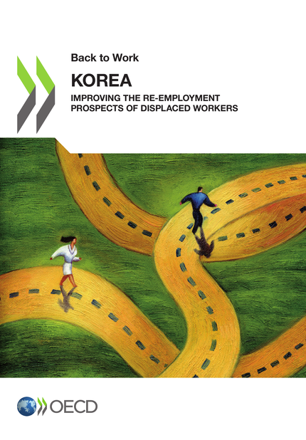 Korea: Improving the Re-employment Prospects of Displaced Workers -  Collective - OCDE / OECD