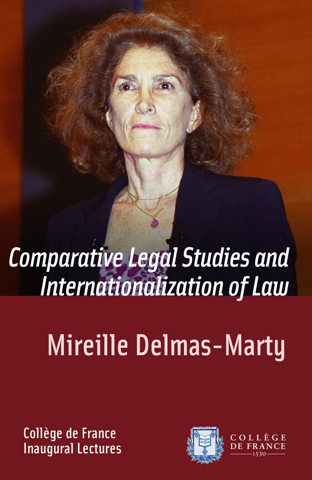 Comparative Legal Studies and Internationalization of Law - Mireille Delmas-Marty - Collège de France