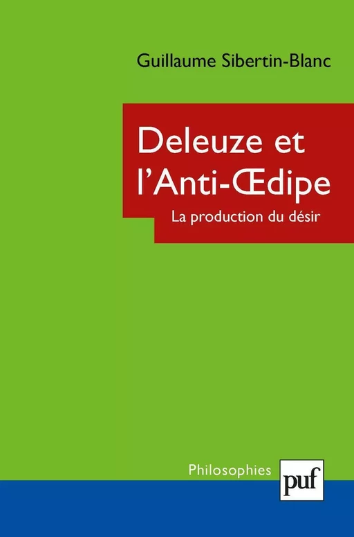 Deleuze et l'Anti-Œdipe. La production du désir - Guillaume Sibertin-Blanc - Humensis