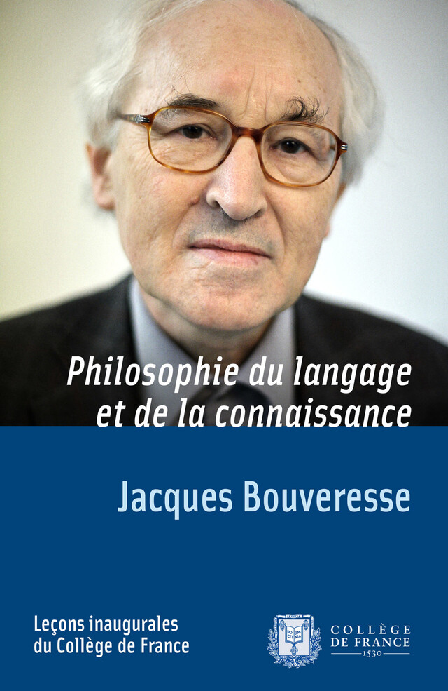 Philosophie du langage et de la connaissance - Jacques Bouveresse - Collège de France