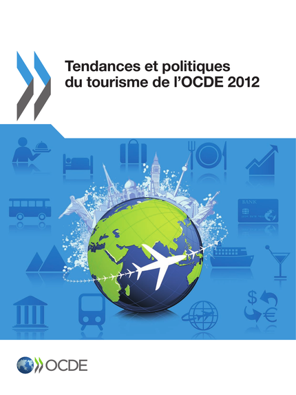 Tendances et politiques du tourisme de l'OCDE 2012 -  Collectif - OCDE / OECD