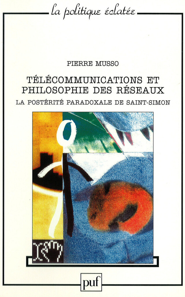 Télécommunications et philosophie des réseaux - Pierre Musso - Presses Universitaires de France