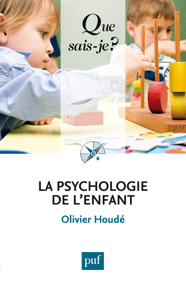 La psychologie de l'enfant - Olivier Houdé - Presses Universitaires de France