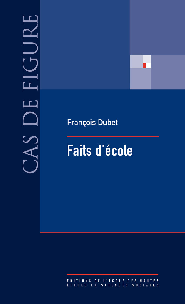 Faits d’école - François Dubet - Éditions de l’École des hautes études en sciences sociales