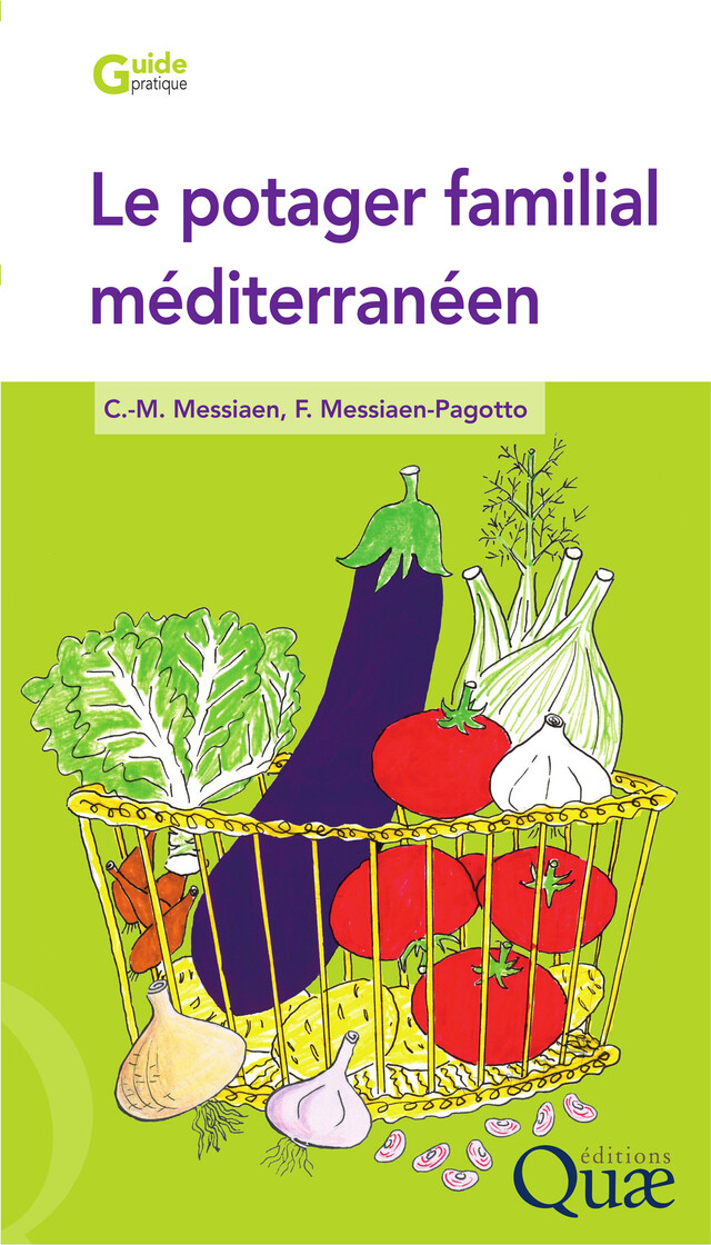 Le potager familial méditerranéen - Charles-Marie Messiaen, Fabienne Messiaen-Pagotto - Quæ