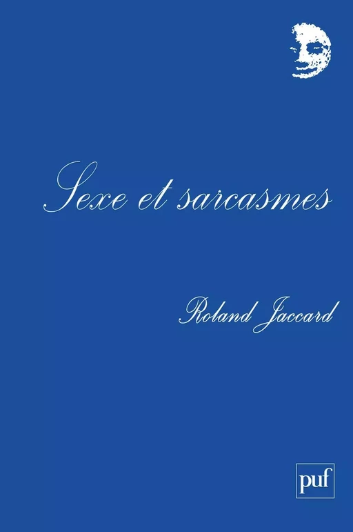 Sexe et sarcasmes - Roland Jaccard - Humensis