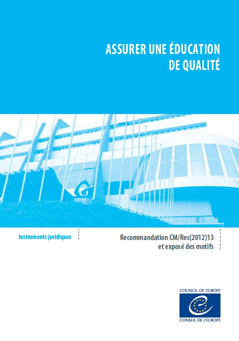 Assurer une éducation de qualité - Recommandation CM/Rec(2012)13 et exposé des motifs -  Collectif - Conseil de l'Europe
