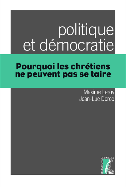Politique et démocratie - Jean-Luc Deroo, Maxime Leroy - Éditions de l'Atelier