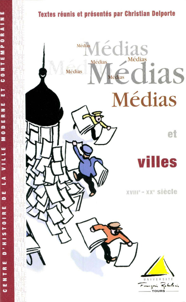 Médias et villes (XVIIIe-XXe siècle) -  - Presses universitaires François-Rabelais