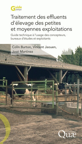 Traitement des effluents d'élevage des petites et moyennes exploitations - José Martinez, Colin Burton, Vincent Jaouen - Quæ