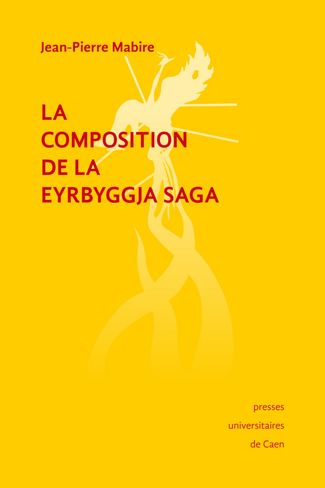 La Composition de la Eyrbyggja Saga - Jean-Pierre Mabire - Presses universitaires de Caen