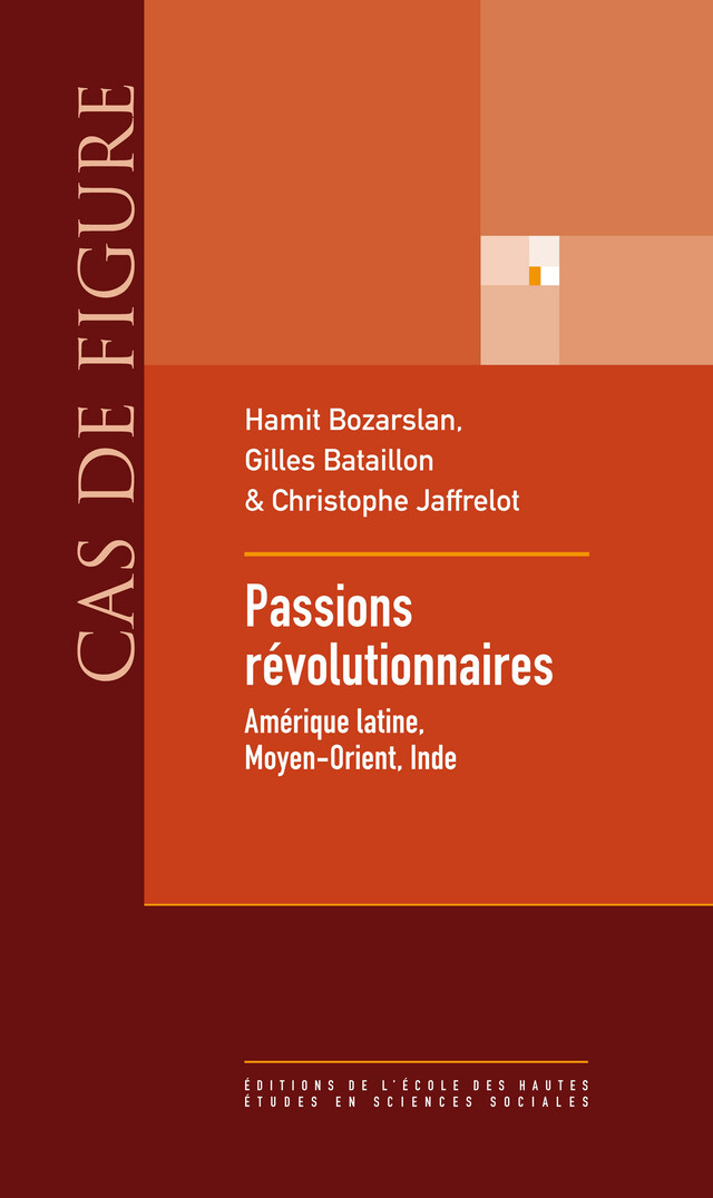 Passions révolutionnaires - Hamit Bozarslan, Gilles Bataillon, Christophe Jaffrelot - Éditions de l’École des hautes études en sciences sociales