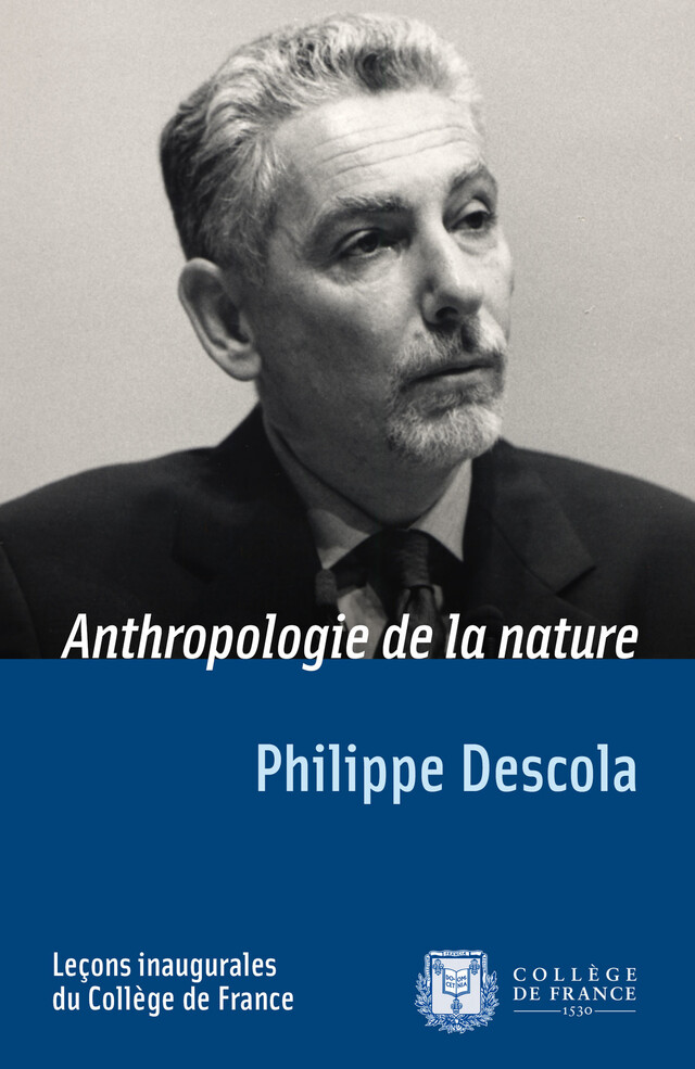 Anthropologie de la nature - Philippe Descola - Collège de France