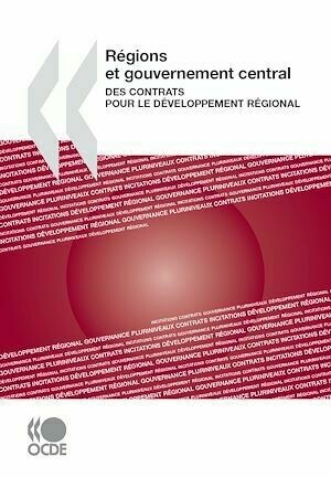 Régions et gouvernement central - Des contrats pour le développement régional - Collectif Collectif - Editions de l'O.C.D.E.