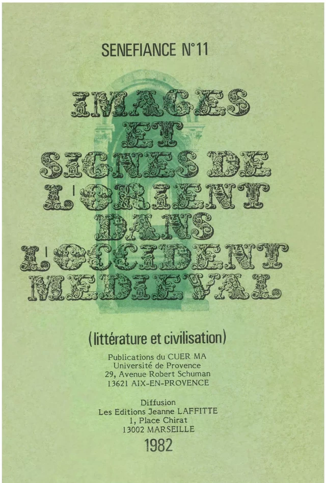 Images et signes de l’Orient dans l’Occident médiéval - Jean Arrouye, Paul Bancourt, Jean Batany, Carole Bercovici-Huard, Danielle Buschinger, Alexandre Cizek, Régine Colliot, Chantal Connochie-Bourgne, Christiane Deluz, Michel-Marie Dufeil, Claude Kappler, Roger Lassalle, Madeleine Le Merrer, Jean-Charles Payen, Jeanne Pelegrin-Battesti, François Rouy, Alain-Julien Surdel, Jacques Viret, Jeanne Wathelet-Willem, Francesco Zambon, Jean-Marc Pastré, Danielle Quéruel - Presses universitaires de Provence