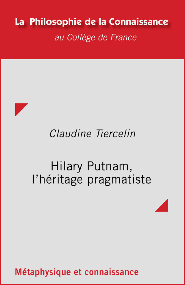 Hilary Putnam, l’héritage pragmatiste - Claudine Tiercelin - Collège de France