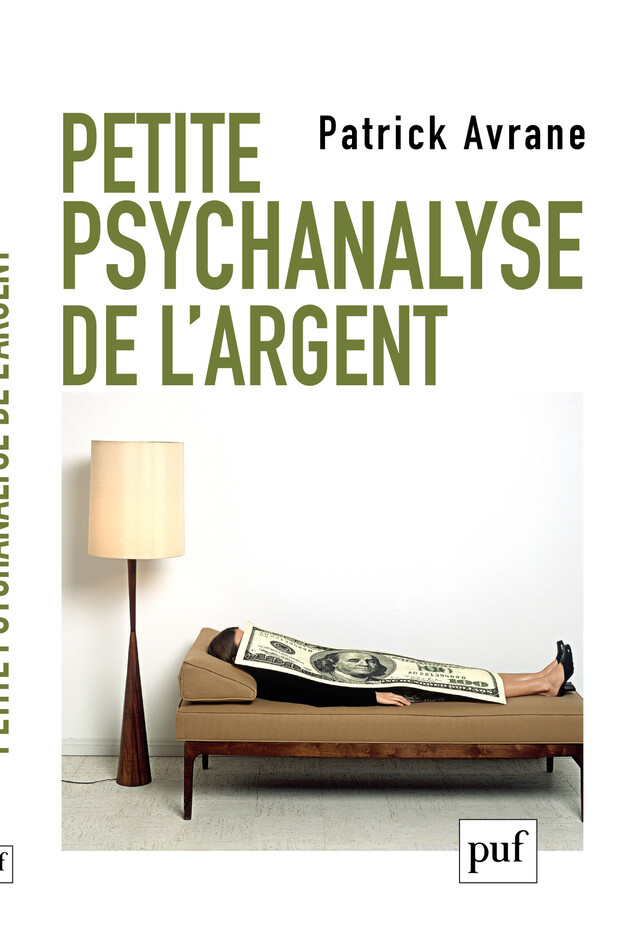 Petite psychanalyse de l'argent - Patrick Avrane - Presses Universitaires de France