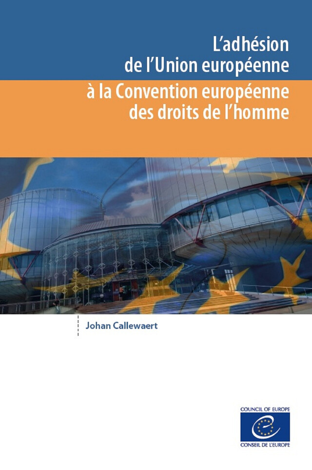 L'adhésion de l'Union européenne à la Convention européenne des droits de l'homme -  Collectif - Conseil de l'Europe