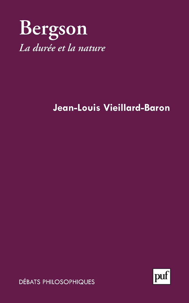 Bergson. La durée et la nature - Jean-Louis Vieillard-Baron - Presses Universitaires de France