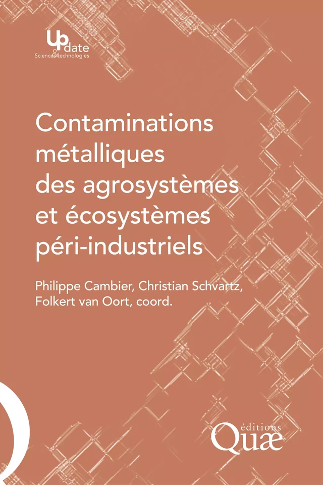 Contaminations métalliques des agrosystèmes et écosystèmes péri-industriels - Philippe Cambier, Christian Schvartz, Folkert van Oort - Quæ