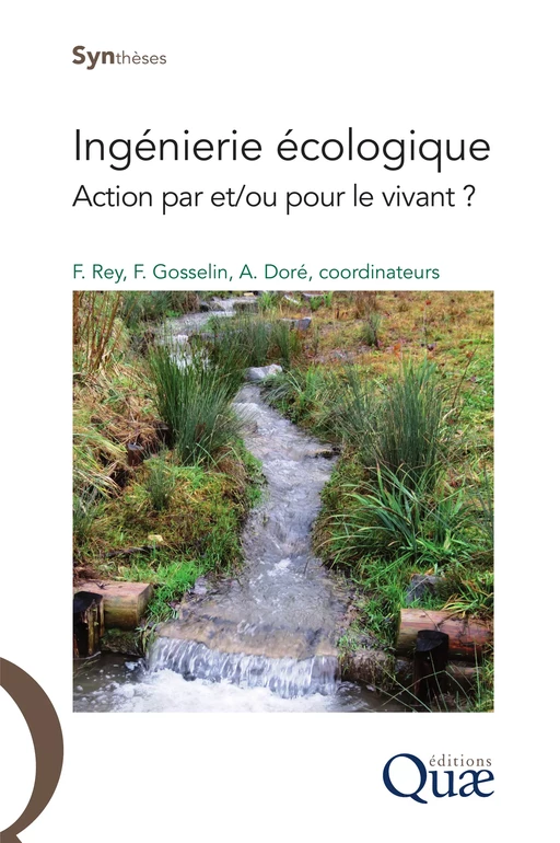 Ingenierie écologique - Freddy Rey, Frédéric Gosselin, Antoine Doré - Quæ