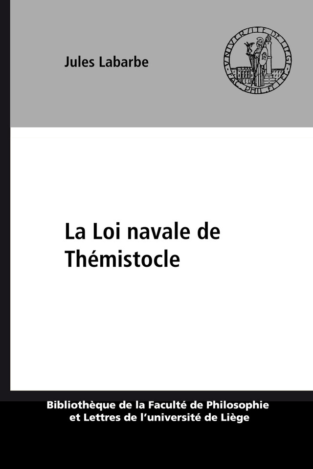 La Loi navale de Thémistocle - Jules Labarbe - Presses universitaires de Liège