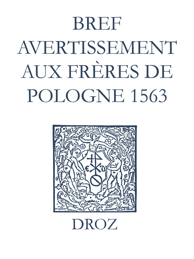 Recueil des opuscules 1566. Bref avertissement aux frères de Pologne (1563) - Laurence Vial-Bergon - Librairie Droz