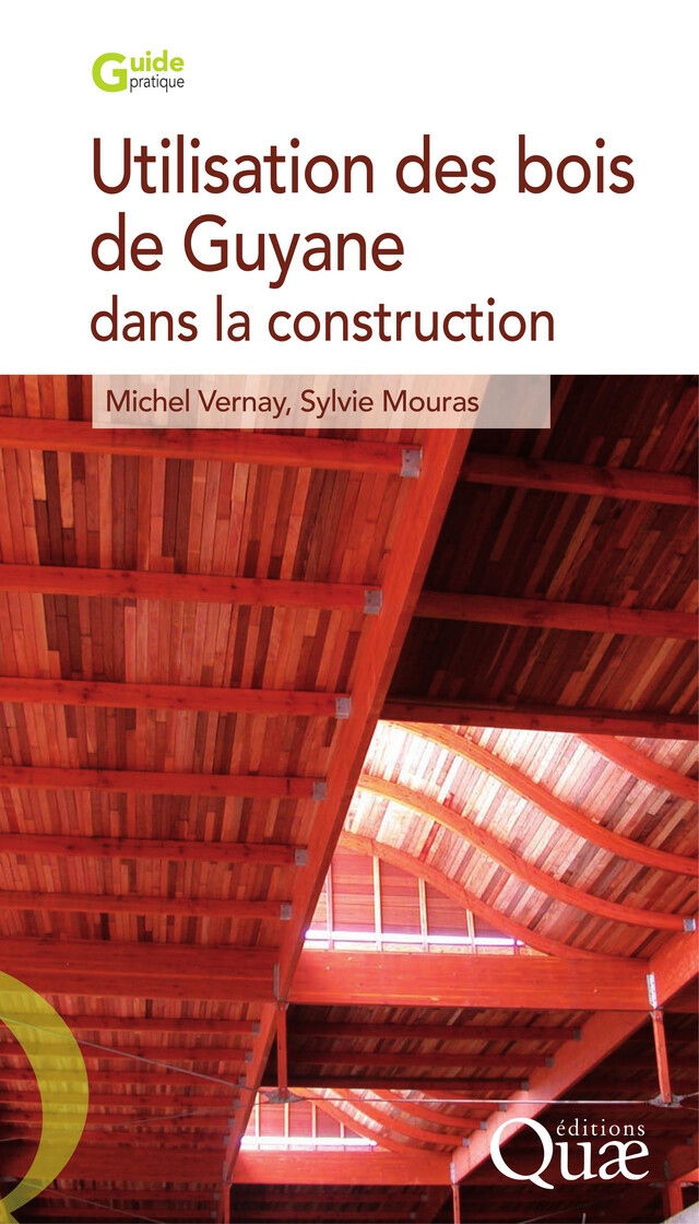 Utilisation des bois de Guyane pour la construction - Michel Vernay, Sylvie Mouras - Quæ