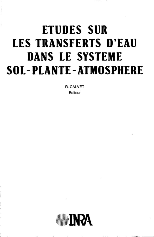 Etudes sur les transferts d'eau dans le système sol-plante-atmosphère - Raoul Calvet - Quæ