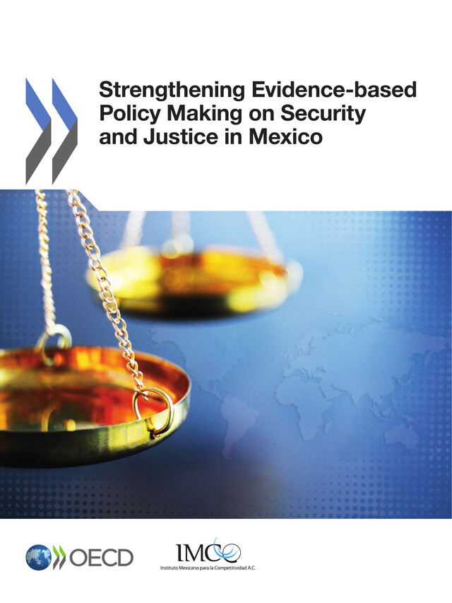 Strengthening Evidence-based Policy Making on Security and Justice in Mexico -  Collective - OCDE / OECD