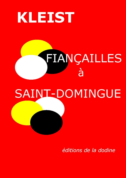 Fiançailles à Saint-Domingue - Heinrich  Kleist - Éditions de la dodine
