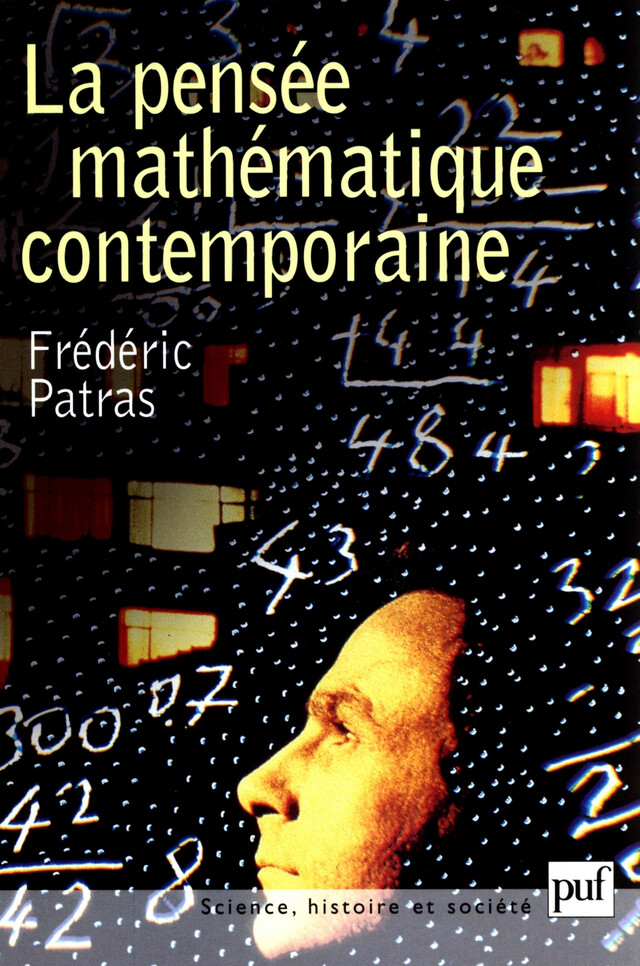 La pensée mathématique contemporaine - Frédéric Patras - Presses Universitaires de France